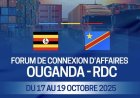 Économie : Butembo accueille le Forum de connexion d’affaires Ouganda–RDC du 17 au 19 octobre