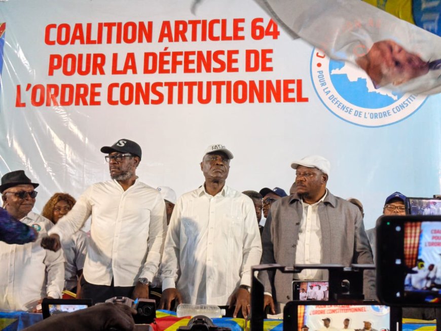 RDC : la coalition « Article 64 pour la défense de l’ordre constitutionnel » tend la main au peuple congolais pour le départ de Tshisekedi en 2028