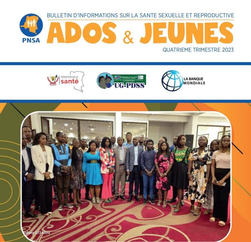 RDC : 4e trimestre 2023, le bulletin d'informations sur la Santé Sexuelle et Reproductive des Adolescents et Jeunes déjà disponible 